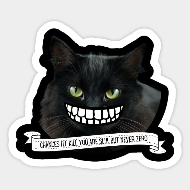 Killer Cats Chances I'll Kill You Are Slim But Never Zero Sticker by nathalieaynie